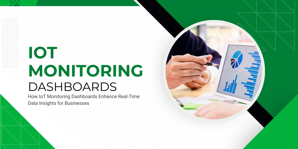 How IoT Monitoring Dashboards Enhance Real-Time Data Insights for Businesses