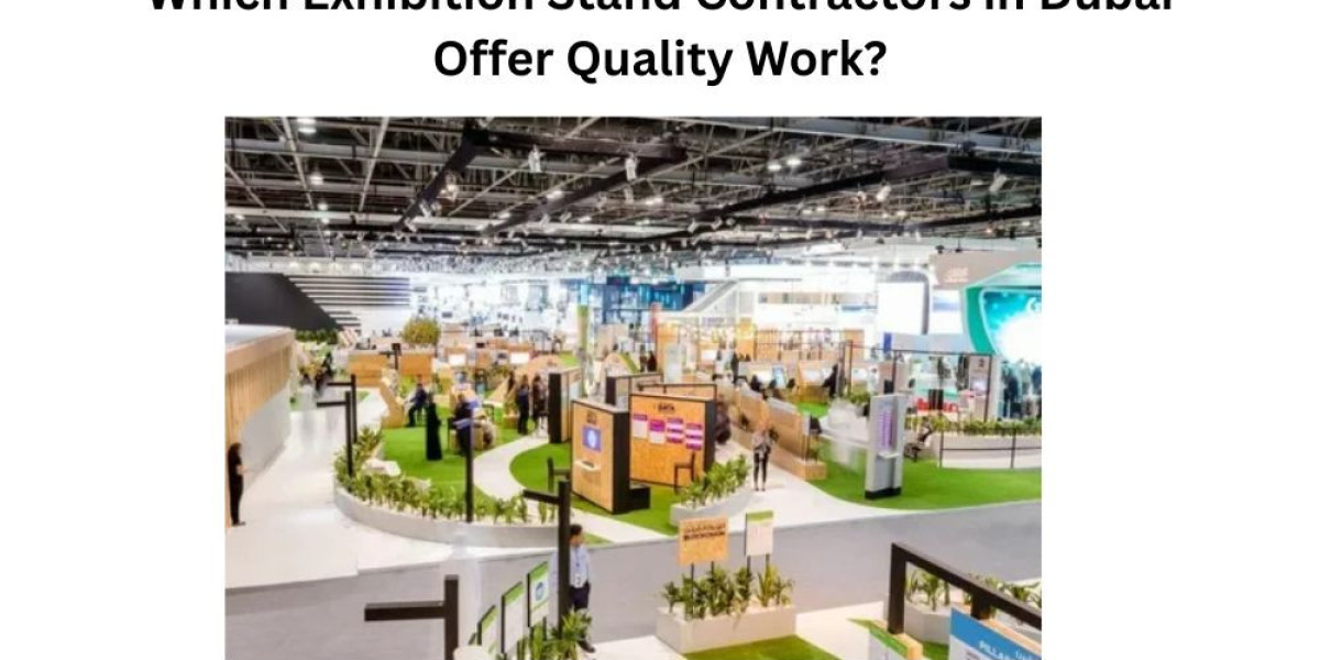 Which Exhibition Stand Contractors in Dubai Offer Quality Work