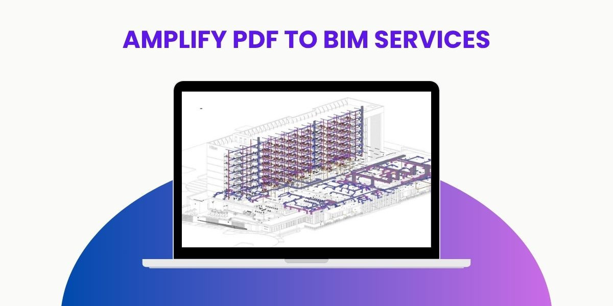 Amplify PDF to BIM Services: Transforming 2D Drawings into Intelligent 3D Models