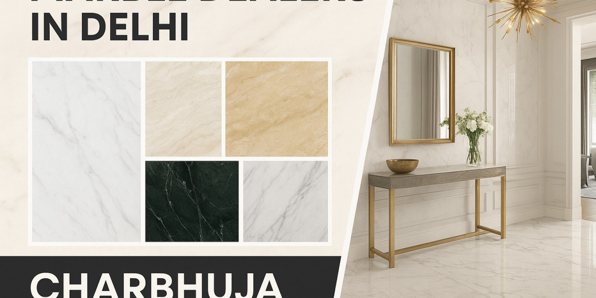 Top Marble Dealers in Delhi – Quality & Trusted Supply