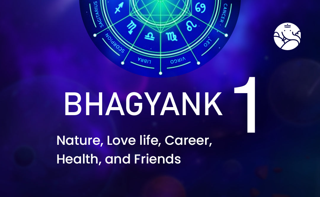 Bhagyank 1: Nature, Love life, Career, Health, and Friends