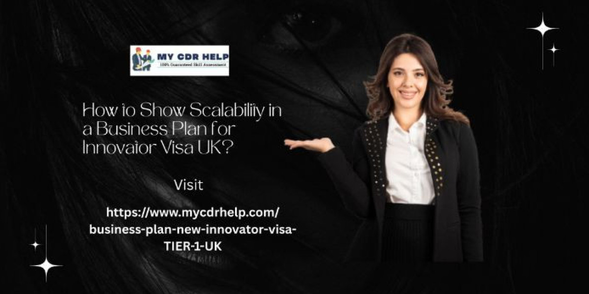 How to Show Scalability in a Business Plan for Innovator Visa UK?