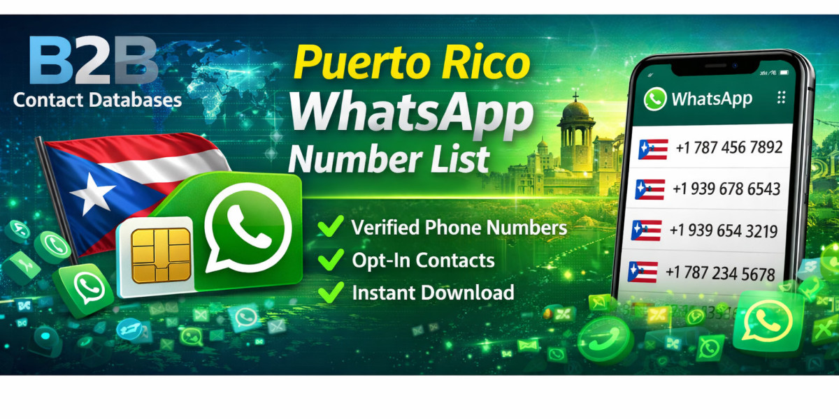 Unlock the Power of Puerto Rico WhatsApp Numbers for B2B Marketing