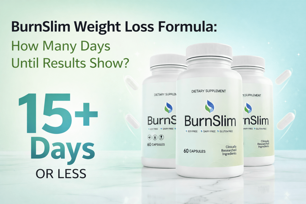Burn Slim Weight Loss Formula – How Many Days Until Results Show? – HealthyLivingGuideline