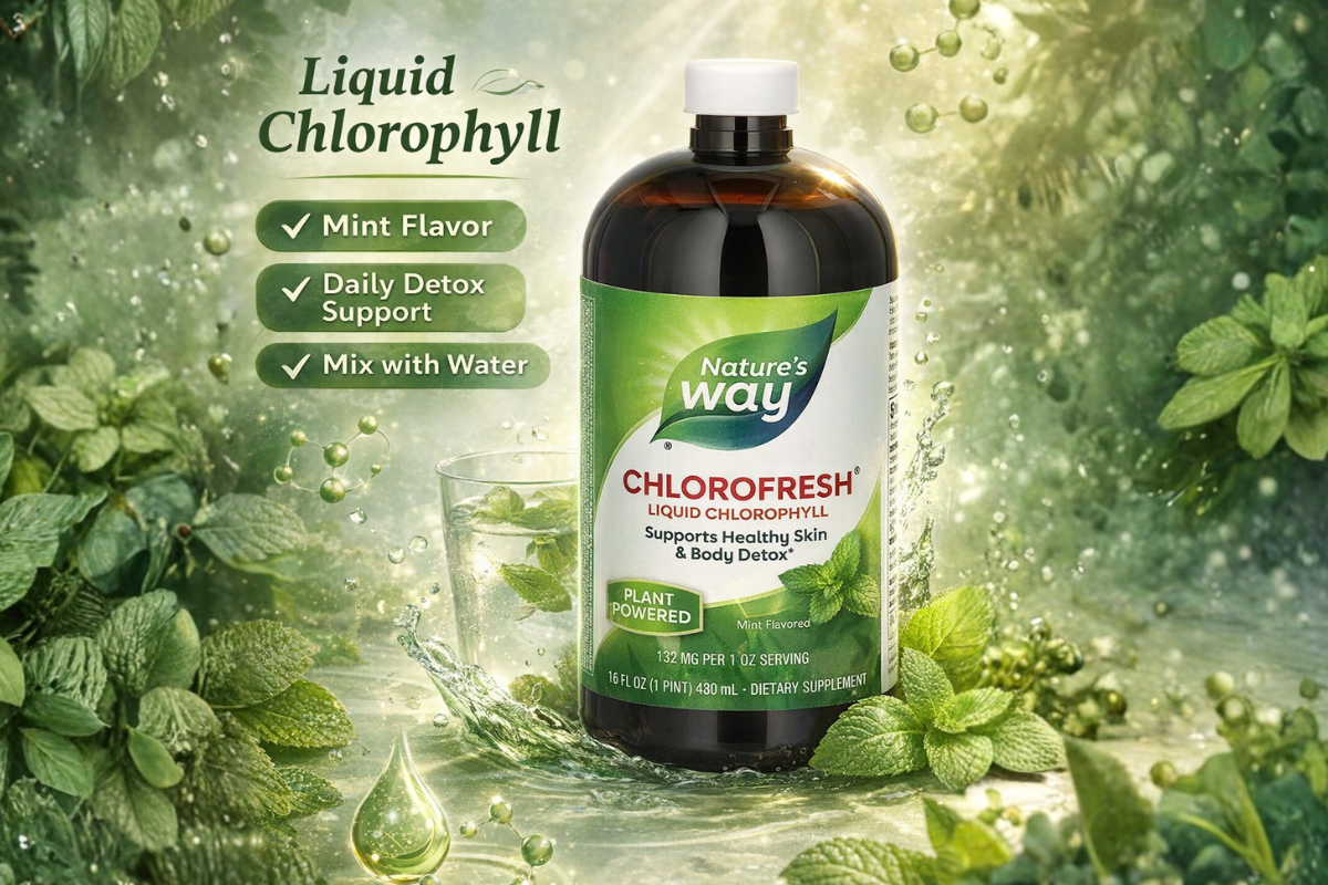 6 Top Benefits of Nature’s Way Chlorofresh Liquid Chlorophyll