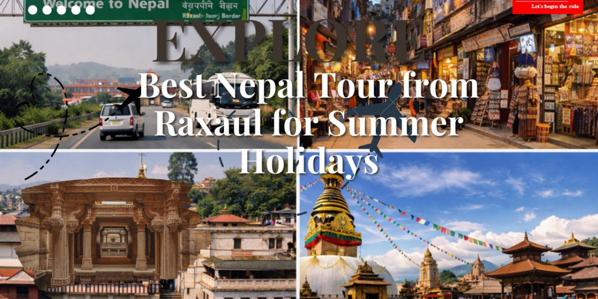 Best Nepal Tour from Raxaul for Summer Holidays