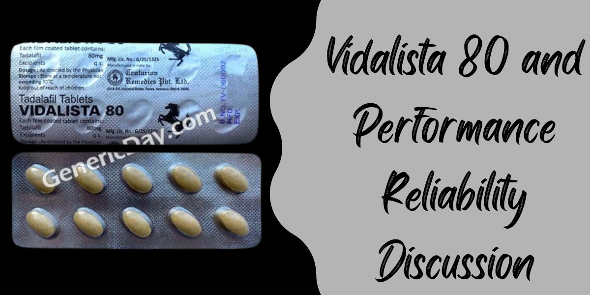 Vidalista 80 and Performance Reliability Discussion