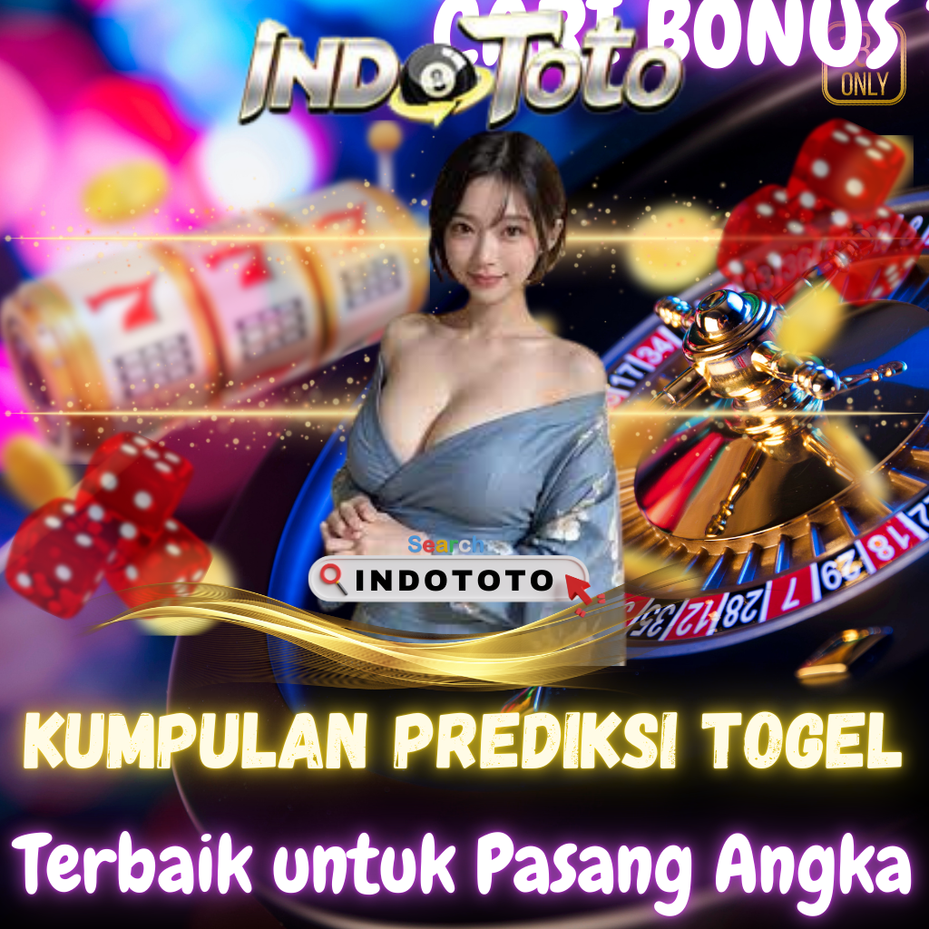 INDOTOTO Kumpulan Prediksi Togel Terbaik untuk Pasang Angka di Indototo
