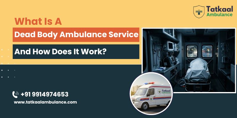 What Is a Dead Body Ambulance Service?