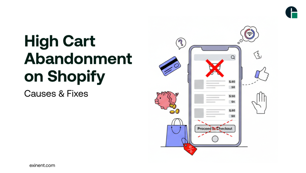 High Cart Abandonment on Shopify: Causes & Fixes