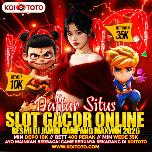 KOITOTO ❗ Daftar Situs Slot Gacor Online Resmi Dijamin Gampang Maxwin 2026