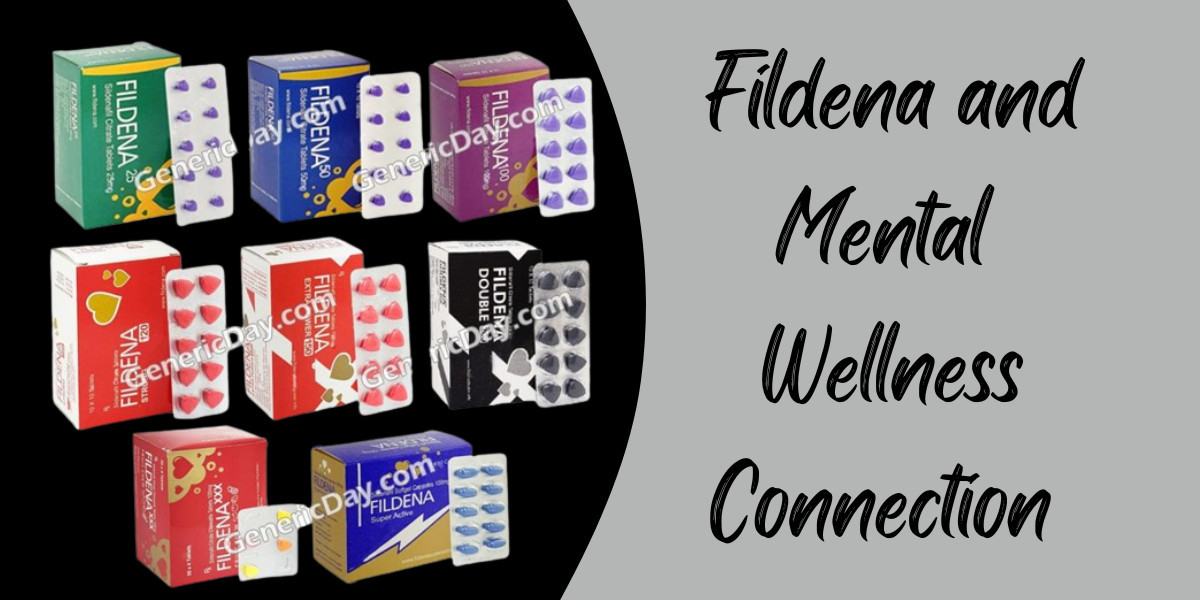 Fildena and Mental Wellness Connection