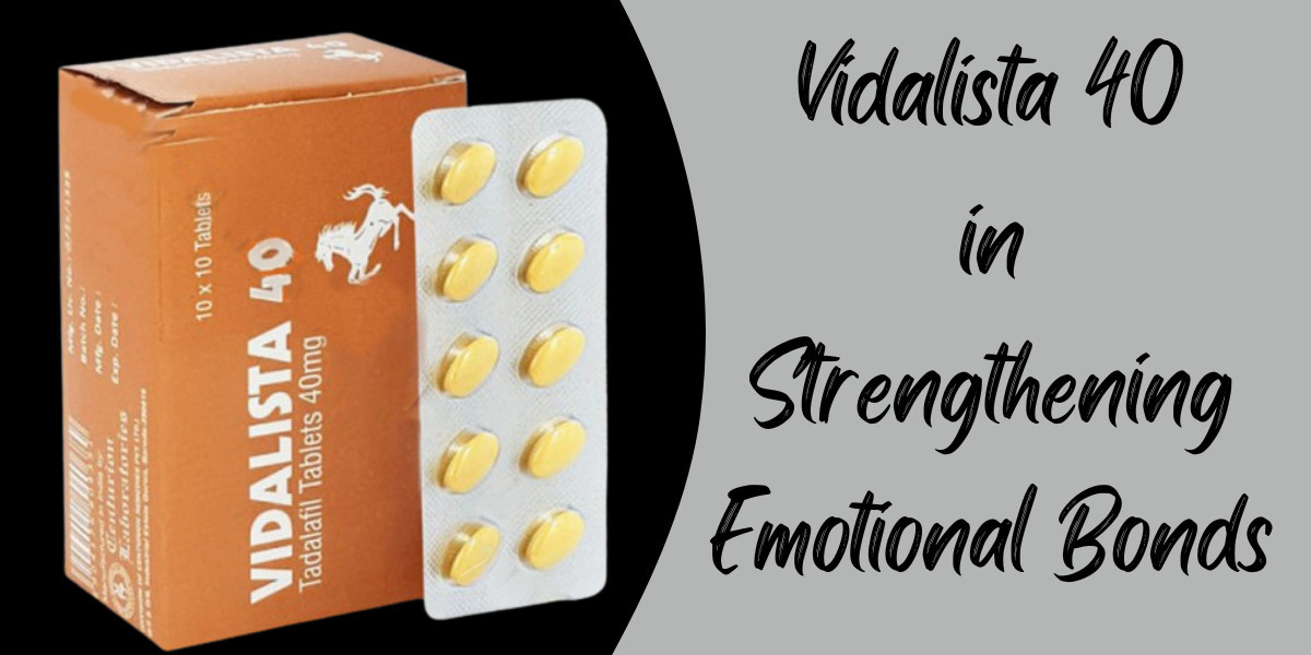 Vidalista 40 in Strengthening Emotional Bonds