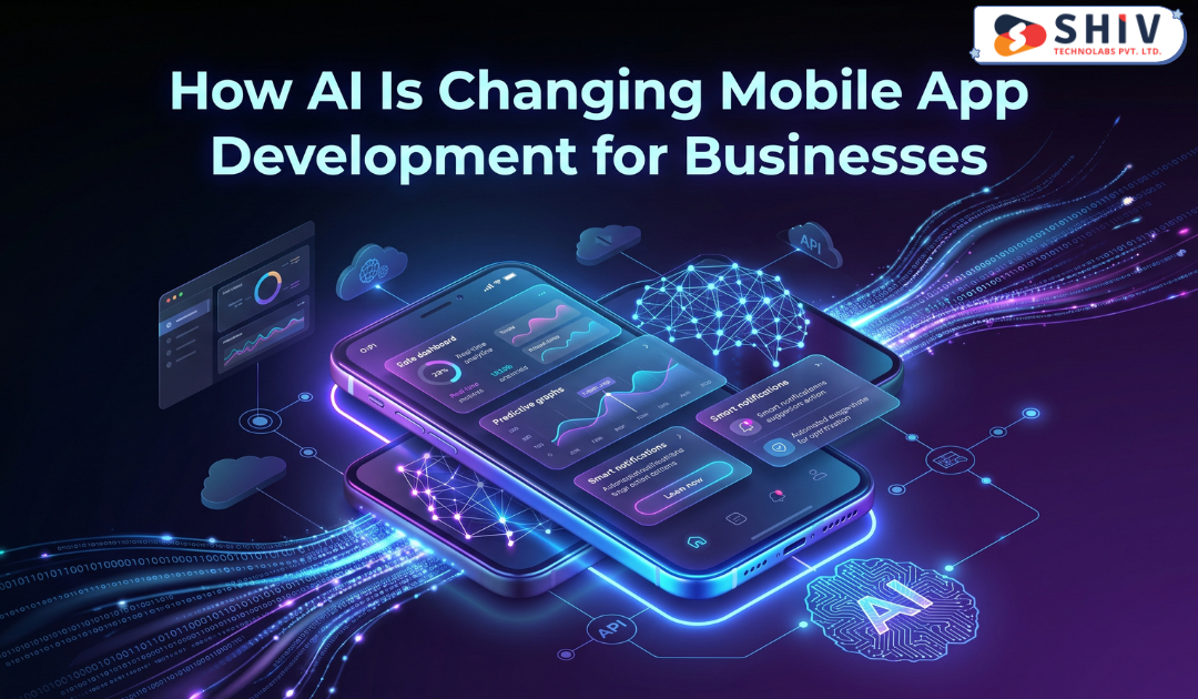 How AI Is Changing Mobile App Development for Businesses - Web Development Insights  & Trends