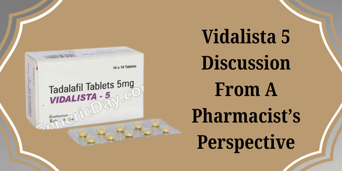 Vidalista 5 Discussion From A Pharmacist’s Perspective