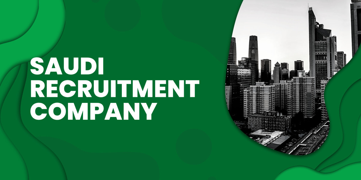 What Makes a Saudi Recruitment Company Best for Hiring