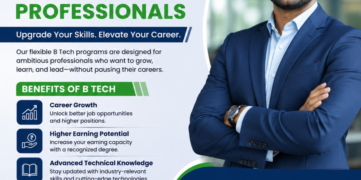 Why Working Professionals Are Choosing B Tech Programs