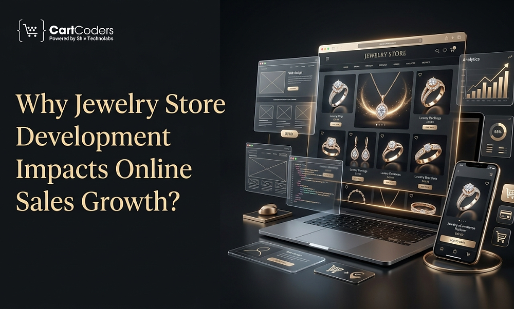 Why Jewelry Store Development Impacts Online Sales Growth?