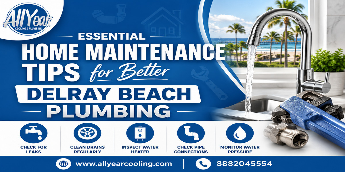 Essential Home Maintenance Tips for Better Delray Beach Plumbing