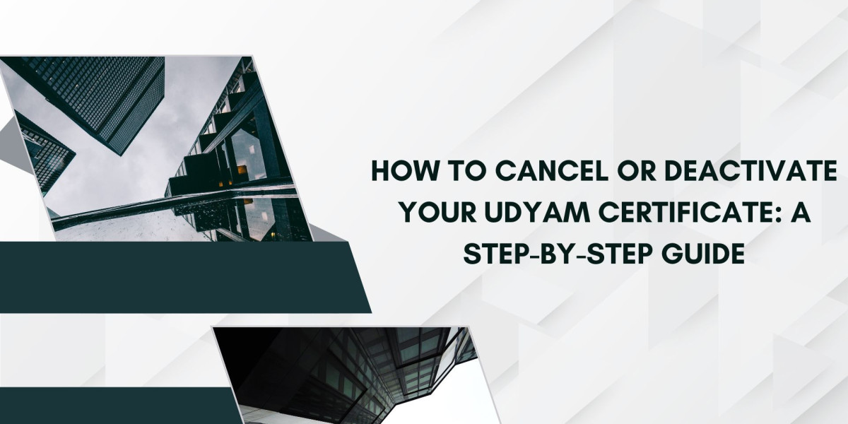 How to Cancel or Deactivate Your Udyam Certificate: A Step-by-Step Guide