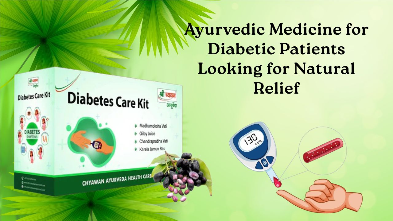 Ayurvedic Medicine for Diabetic Patients Looking for Natural Relief