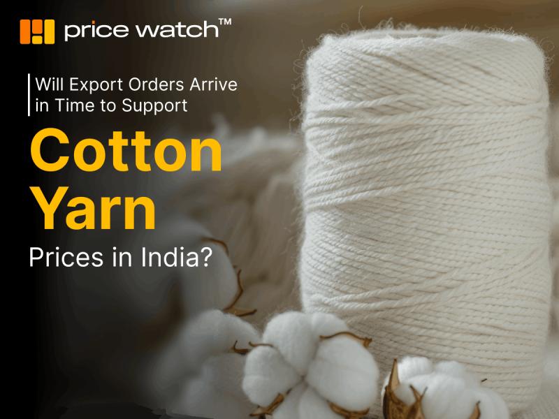 Can Garment Order Recovery Reverse the Cotton Yarn Market Trend?