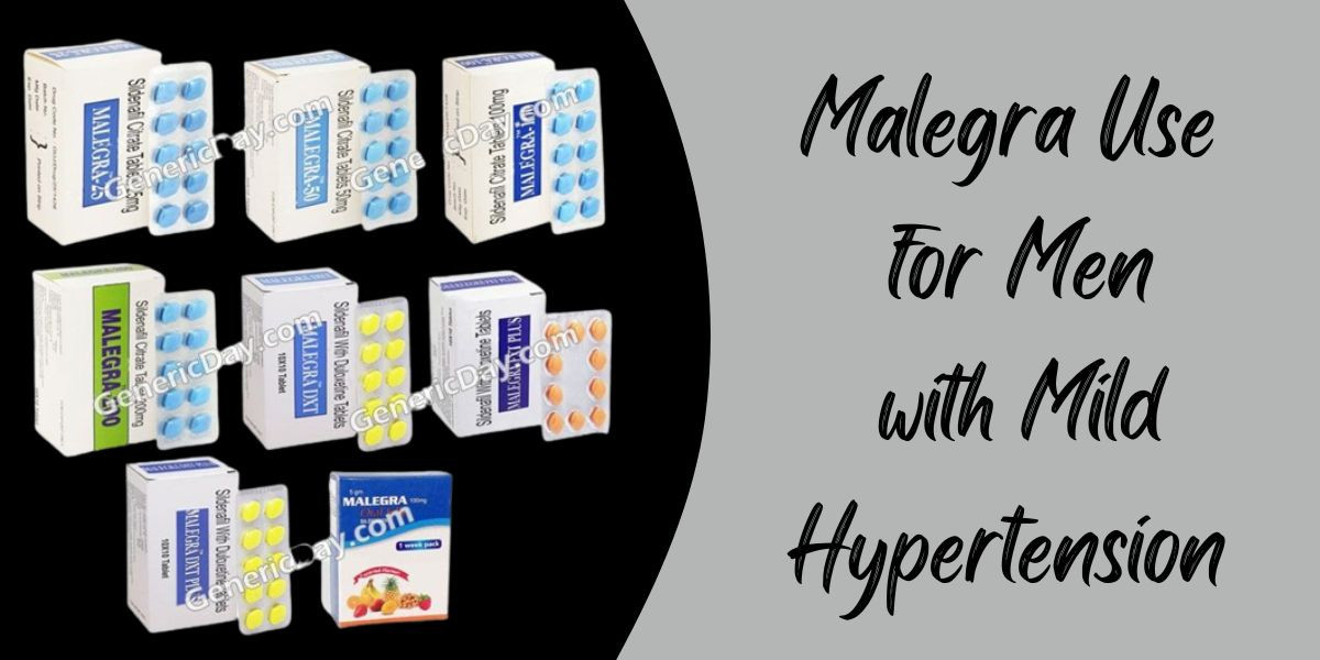 Malegra Use for Men with Mild Hypertension