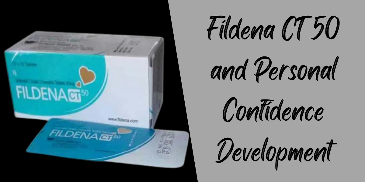 Fildena CT 50 and Personal Confidence Development