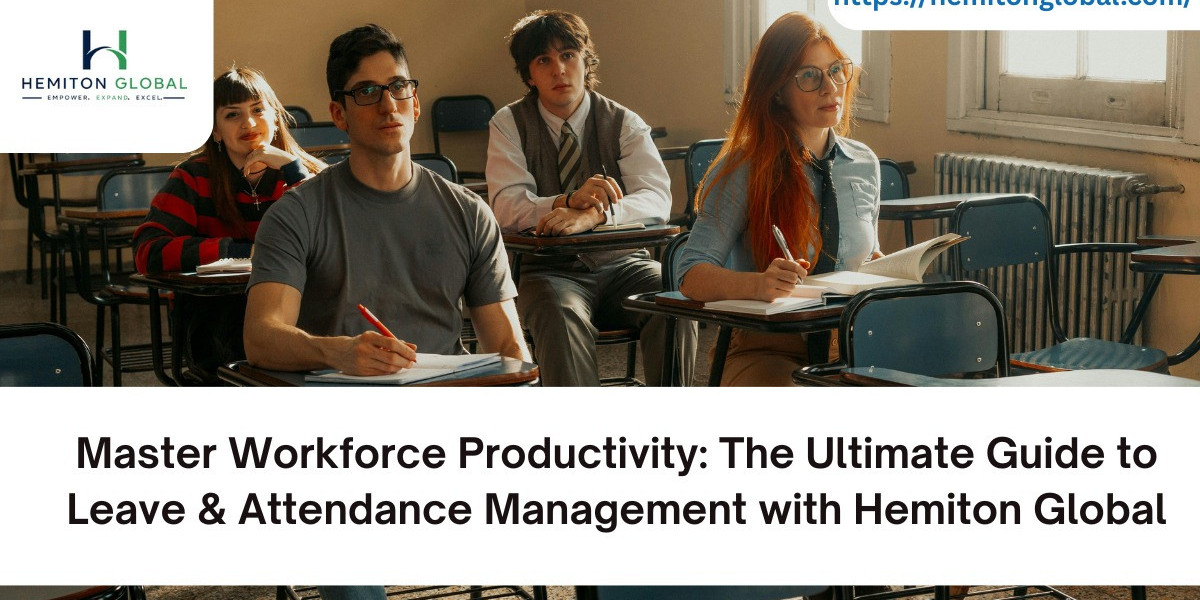Master Workforce Productivity: The Ultimate Guide to Leave & Attendance Management with Hemiton Global