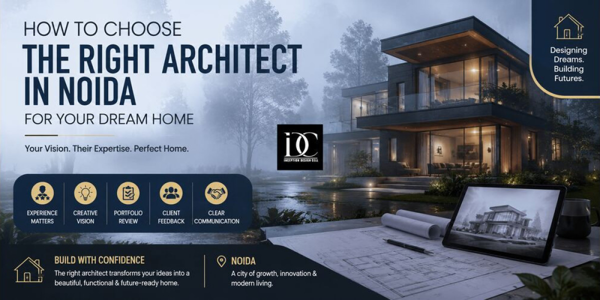 How to Choose the Right Architect in Noida for Your Dream Home