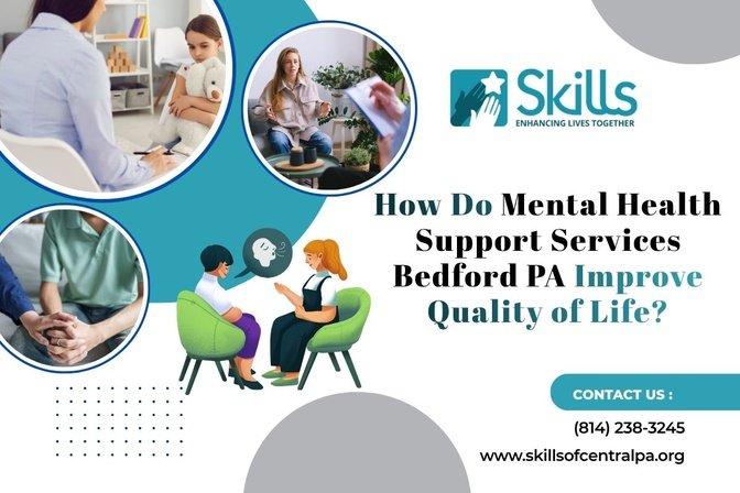 How Do Mental Health Support Services Bedford PA Improve Quality of Life? | Articles | SkillsofCentralpa | Gan Jing World - Technology for Humanity | Video & Movie Streaming