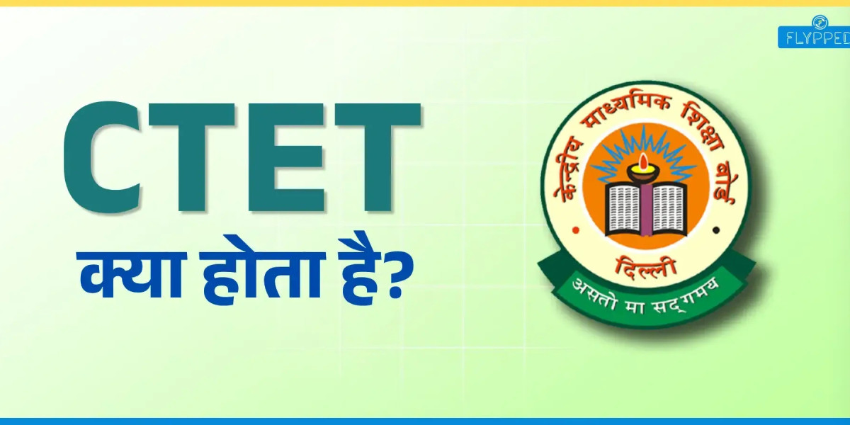 CTET Kya Hota Hai? शिक्षक बनने के लिए जरूरी पात्रता परीक्षा की पूरी जानकारी
