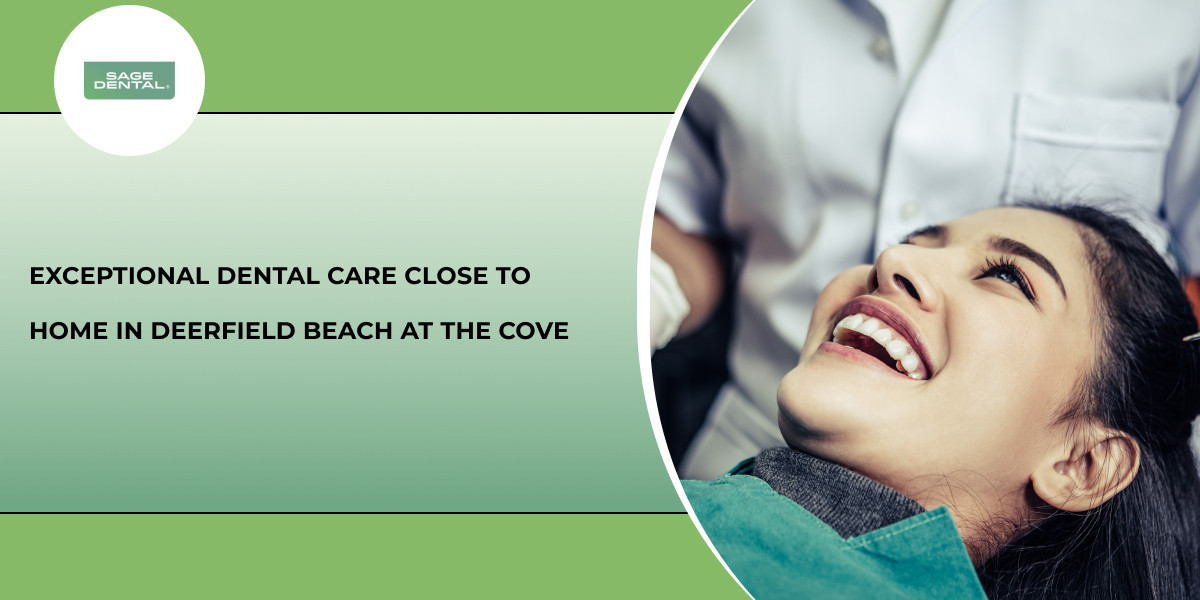 Exceptional Dental Care Close to Home in Deerfield Beach at The Cove
