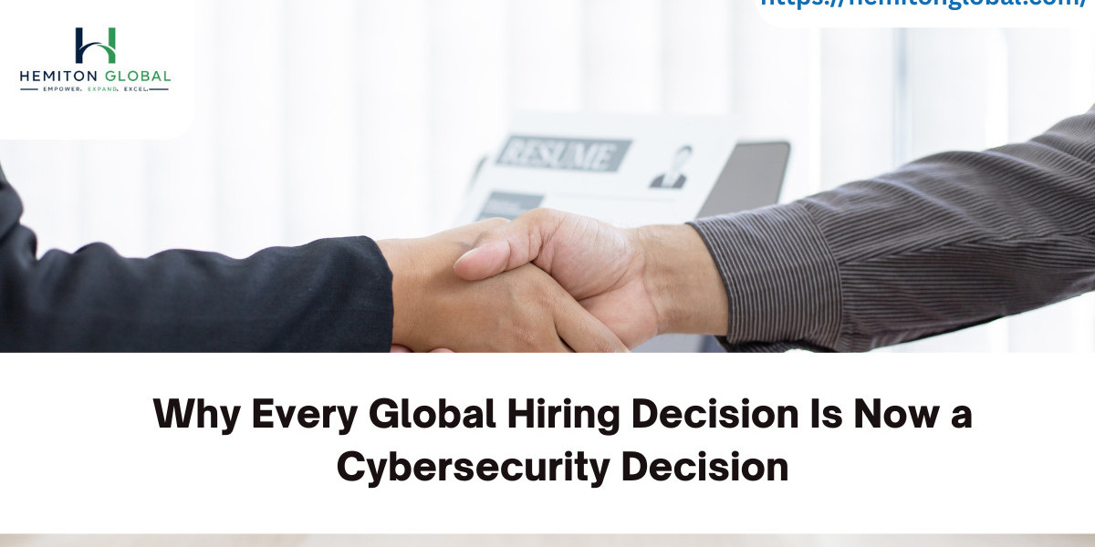 Why Every Global Hiring Decision Is Now a Cybersecurity Decision