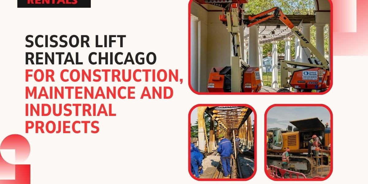 Scissor Lift Rental Chicago for Construction, Maintenance and Industrial Projects