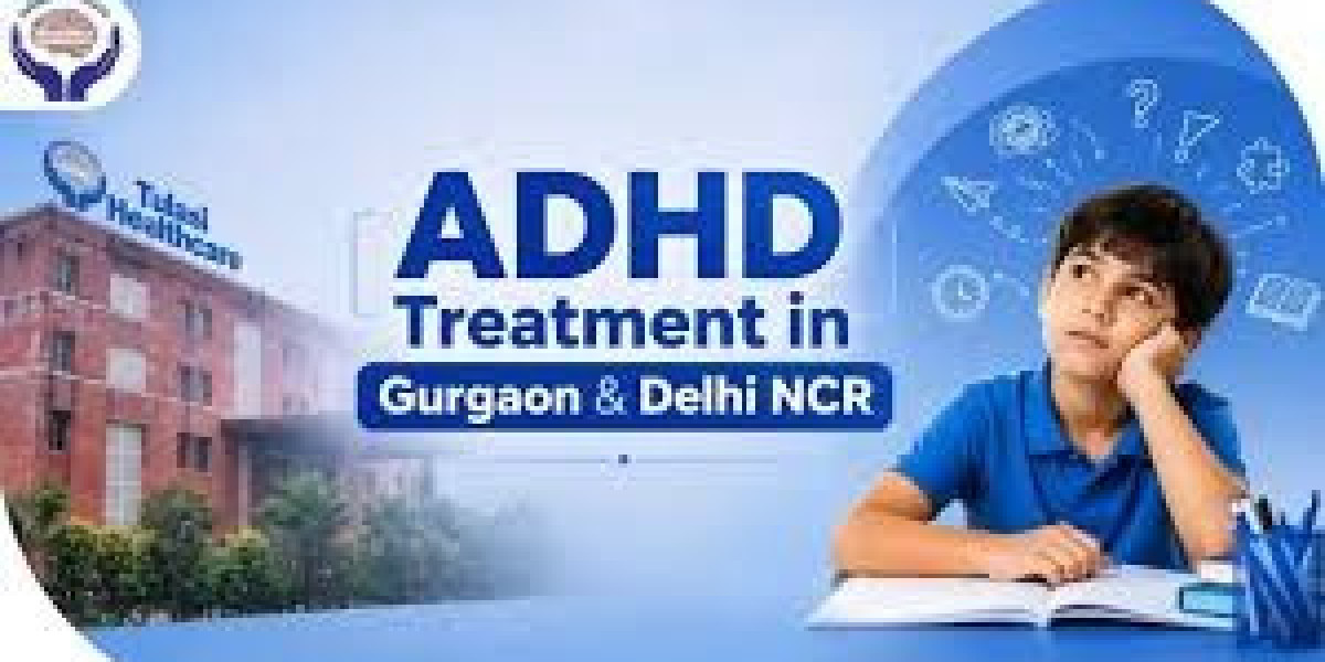 ADHD Treatment in Gurgaon: A Professional Guide to Assessment and Support