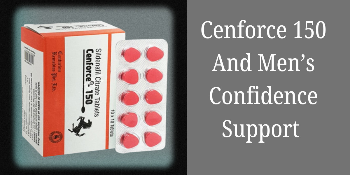Cenforce 150 And Men’s Confidence Support