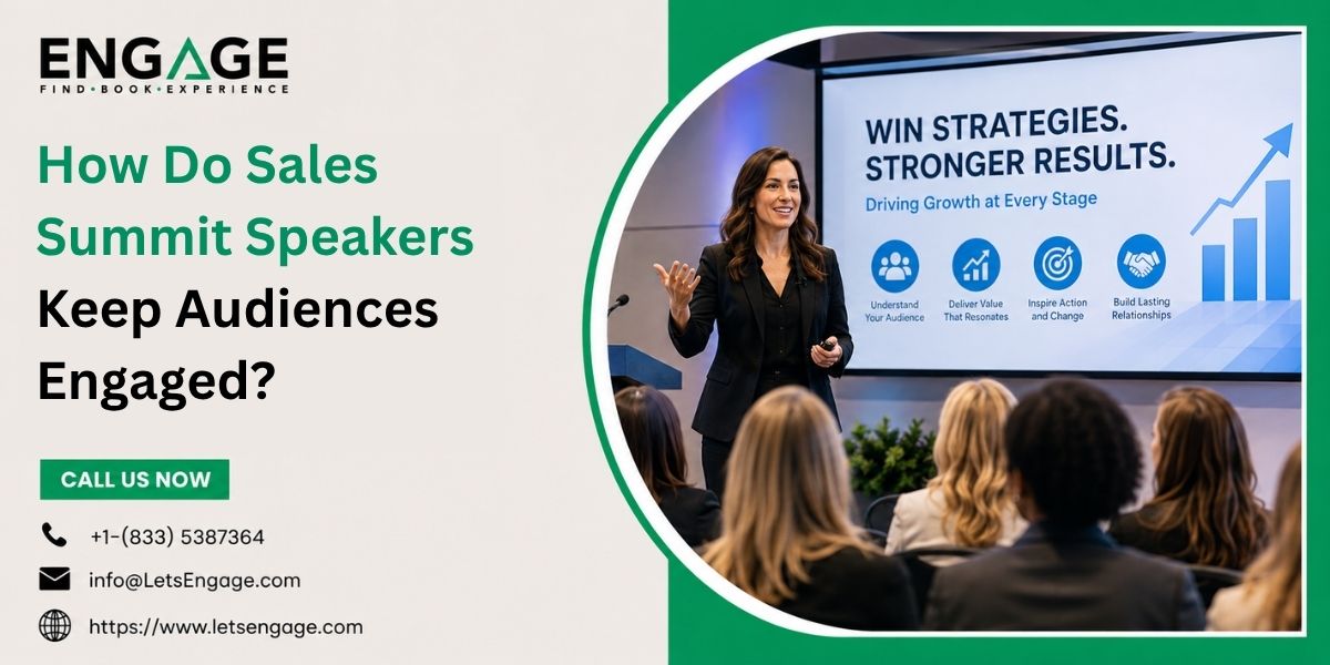 How Do Sales Summit Speakers Keep Audiences Engaged? – Motivational Speakers