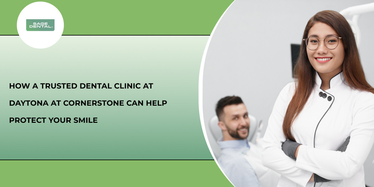 How a Trusted Dental Clinic at Daytona At Cornerstone Can Help Protect Your Smile