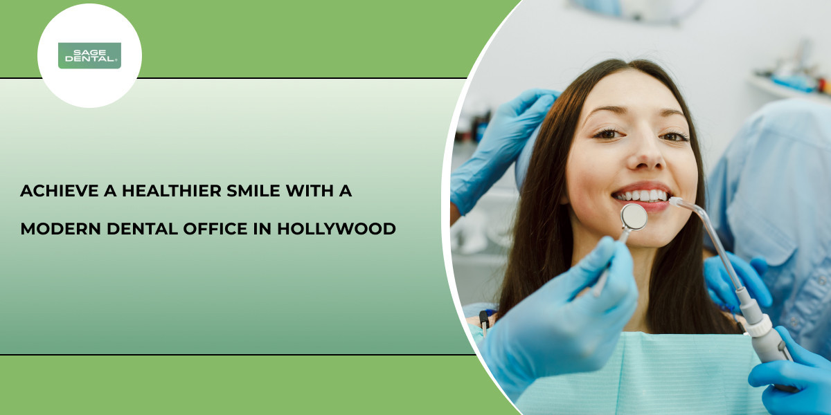 Achieve a Healthier Smile with a Modern Dental Office in Hollywood