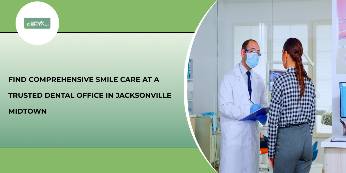 Find Comprehensive Smile Care at a Trusted Dental Office in Jacksonville Midtown