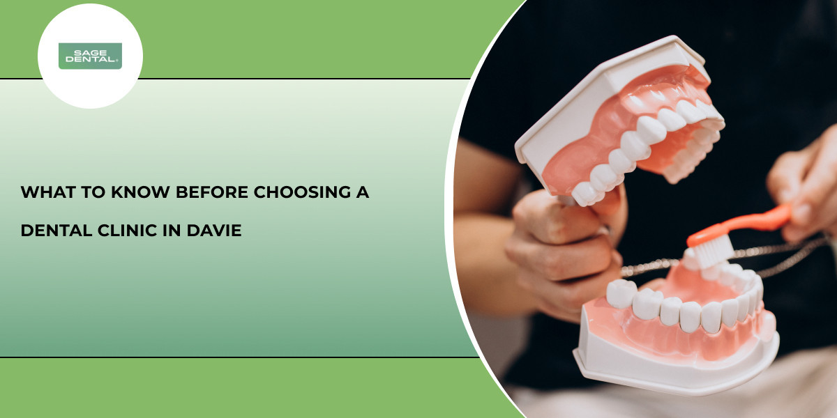 What to Know Before Choosing a Dental Clinic in Davie