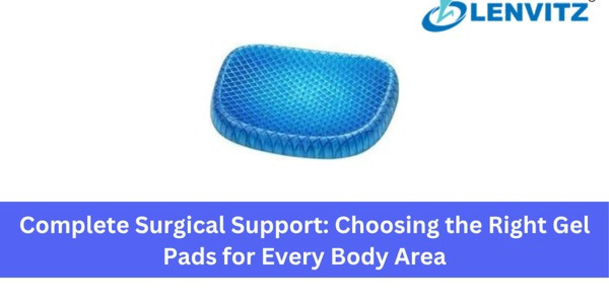 Complete Surgical Support: Choosing the Right Gel Pads for Every Body Area