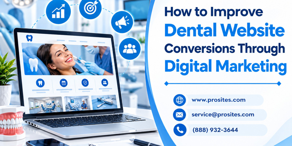 How to Improve Dental Website Conversions Through Digital Marketing